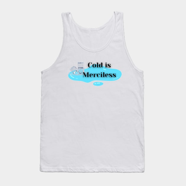 Merciless Cold Tank Top by Kidrock96